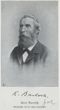 Bartsch, Karl (1832-1888) Geschichtswissenschaftler und Altphilologe, gründete an der Rostocker Universität das erste Germanistische Institut Deutschlands