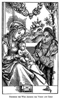 HERE I STAND, FREDERICK THE WISE ADORING THE VIRGIN AND CHILD