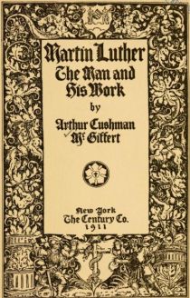 Martin Luther, the Man and his Work